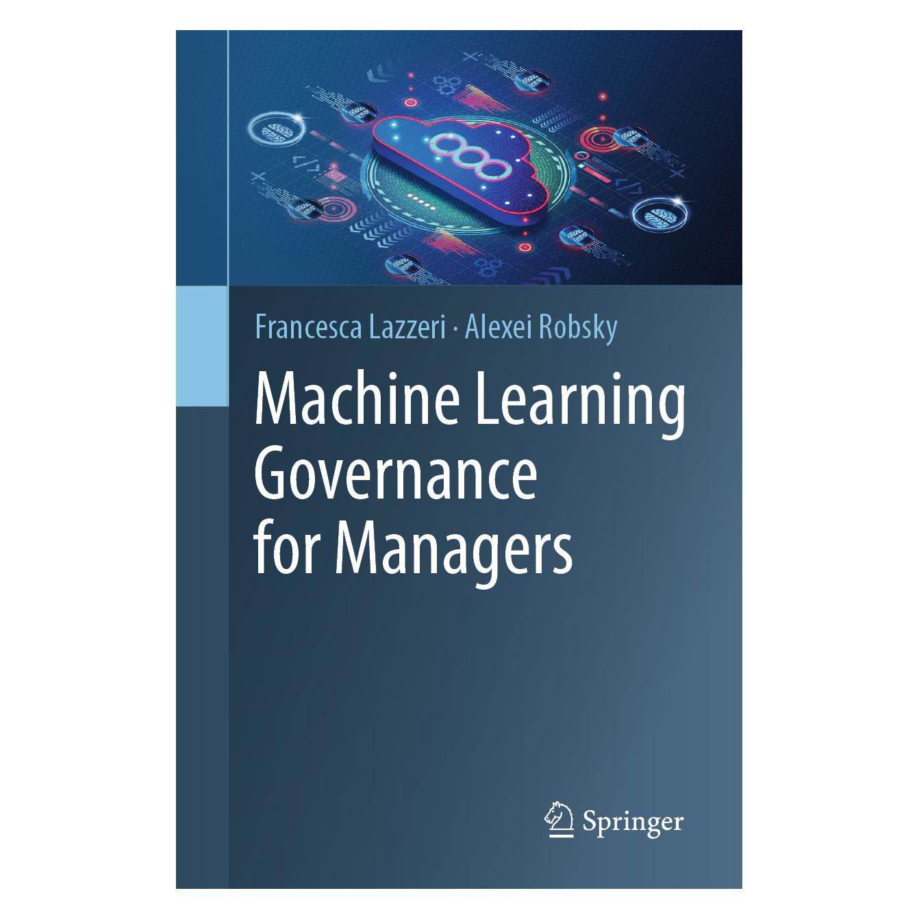Springer Machine Learning Governance for Managers (Englisch, Softcover, Alexei Robsky, Francesca Lazzeri) (56946882)