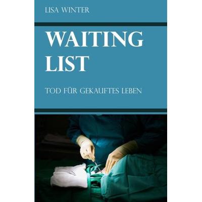 WAITING LIST, Taschenbuch von Lisa Winter, Epubli, 978-3-7502-9669-5