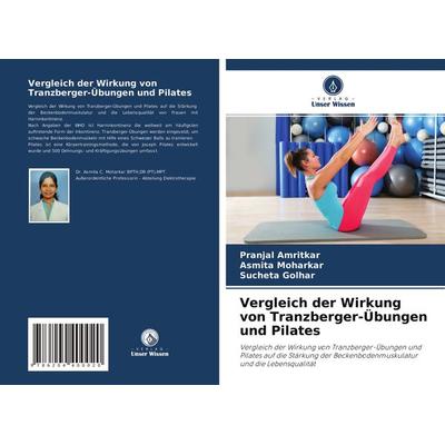 Vergleich der Wirkung von Tranzberger-Übungen und Pilates, Taschenbuch von Pranjal Amritkar,Asmita Moharkar,Sucheta Golhar, Verlag Unser Wissen,