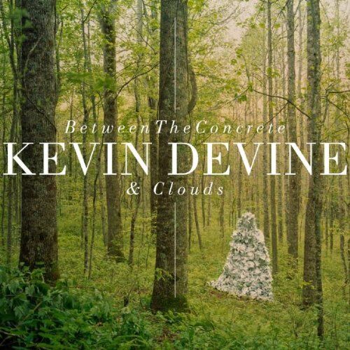 Kevin Devine - Between the Concrete and Clouds - Preis vom 30.09.2026 09:01:18 h