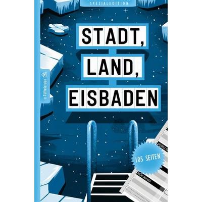 Stadt, Land, Eisbaden - 105 Seiten - Stadt-Land-Fluss-Spezialedition für Eisbader, Taschenbuch von Tüftelstube Creative, Tüftelstube,