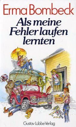Erma Bombeck - Als meine Fehler laufen lernten - Preis vom 09.10.2026 07:28:09 h