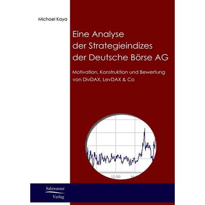 Analyse der Strategieindizes der Deutsche Börse AG, Taschenbuch von Michael Kaya, EHV Academicpress, 978-3-86741-034-2