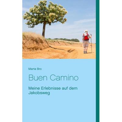 Buen Camino, Taschenbuch von Marta Bro, BoD – Books on Demand