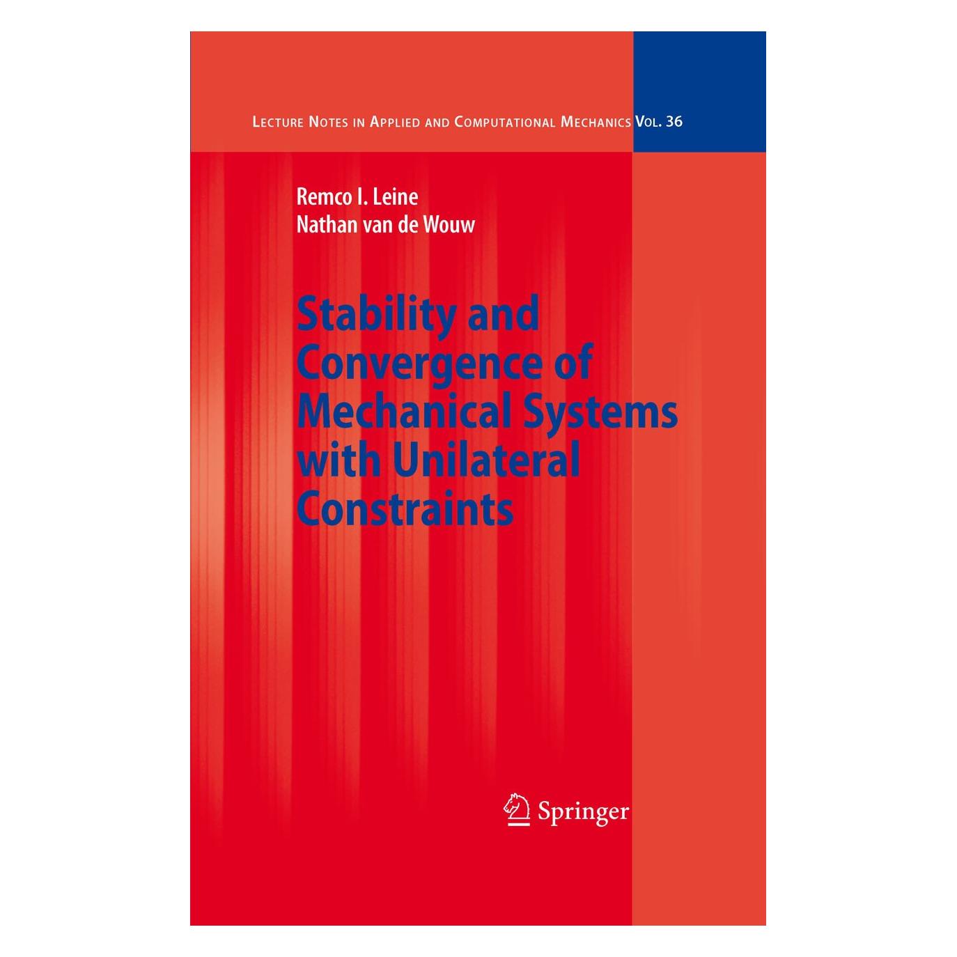 Springer Stability and Convergence of Mechanical Systems with Unilateral Constraints (Englisch, Hardcover, Nathan van de Wouw, Remco I. Leine) (9783540769743)