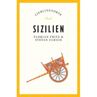 Sizilien Reiseführer LIEBLINGSORTE, Taschenbuch von Stefan Ulrich,Florian Fritz, Insel Verlag, 978-3-458-68446-6