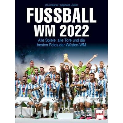 Fußball WM 2022, Gebundene Ausgabe von Dino Reisner,Siegmund Dunker, Motorbuch Verlag, 978-3-613-50937-5
