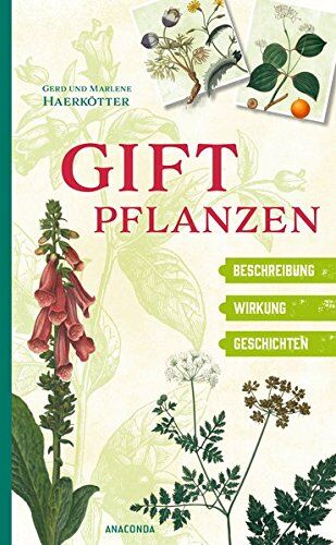 Gerd Haerkötter - Giftpflanzen: Beschreibung, Wirkung, Geschichten - Preis vom 15.10.2026 23:06:25 h