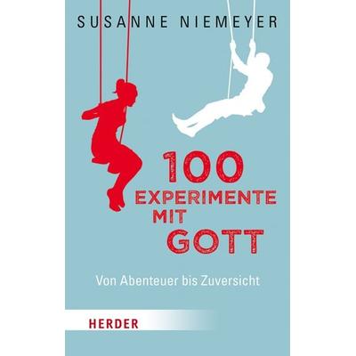 100 Experimente mit Gott, Taschenbuch von Susanne Niemeyer, Herder, 978-3-451-03102-1