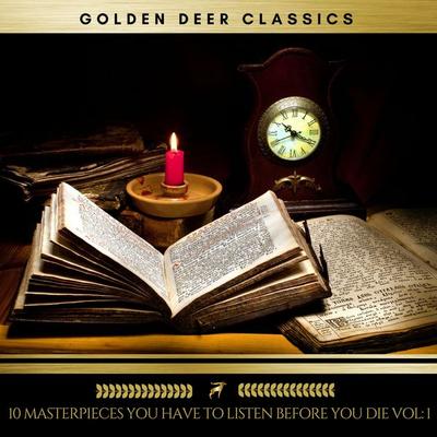 10 Masterpieces you have to listen before you die Vol: 1 (Golden Deer Classics) - Charles Dickens,Arthur Conan Doyle,Lewis Carroll,Herman