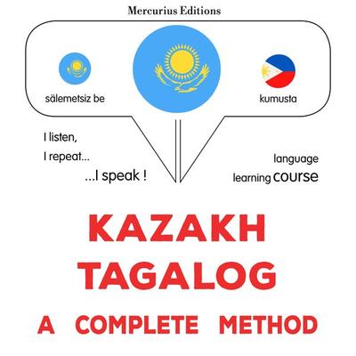 Kazakh - Tagalog : a complete method - James Gardner, Audio, 9782821172937