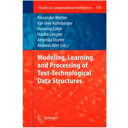 Modeling, Learning, and Processing of Text-Technological Data Structures, Fachbücher von Kai-Uwe Kühnberger, Angelika Storrer, Harald Lüngen, Alexander Mehler, Andreas Witt, Henning Lobin