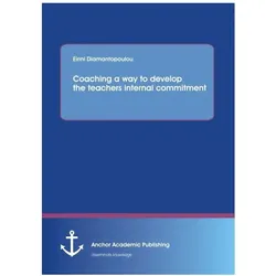 Coaching a way to develop the teachers internal commitment, Fachbücher von Eirini Diamantopoulou