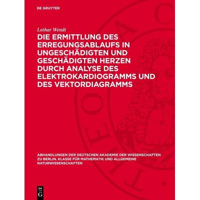 Die Ermittlung des Erregungsablaufs in ungeschädigten und geschädigten Herzen durch Analyse des Elektrokardiogramms und des Vektordiagramms, Gebundene
