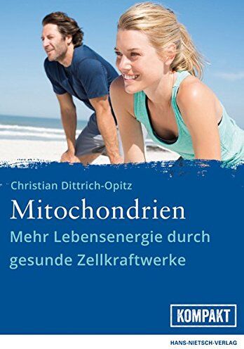 Christian Dittrich-Opitz - Mitochondrien: Mehr Lebensenergie durch gesunde Zellkraftwerke - Preis vom 14.10.2026 23:07:16 h