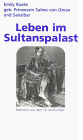Ruete, Emily (geb. Prinzessin Salme von Oman und Sansibar). - Leben im Sultanspalast. Memoiren aus dem 19. Jahrhundert - Preis vom 30.09.2026 22:30:23 h
