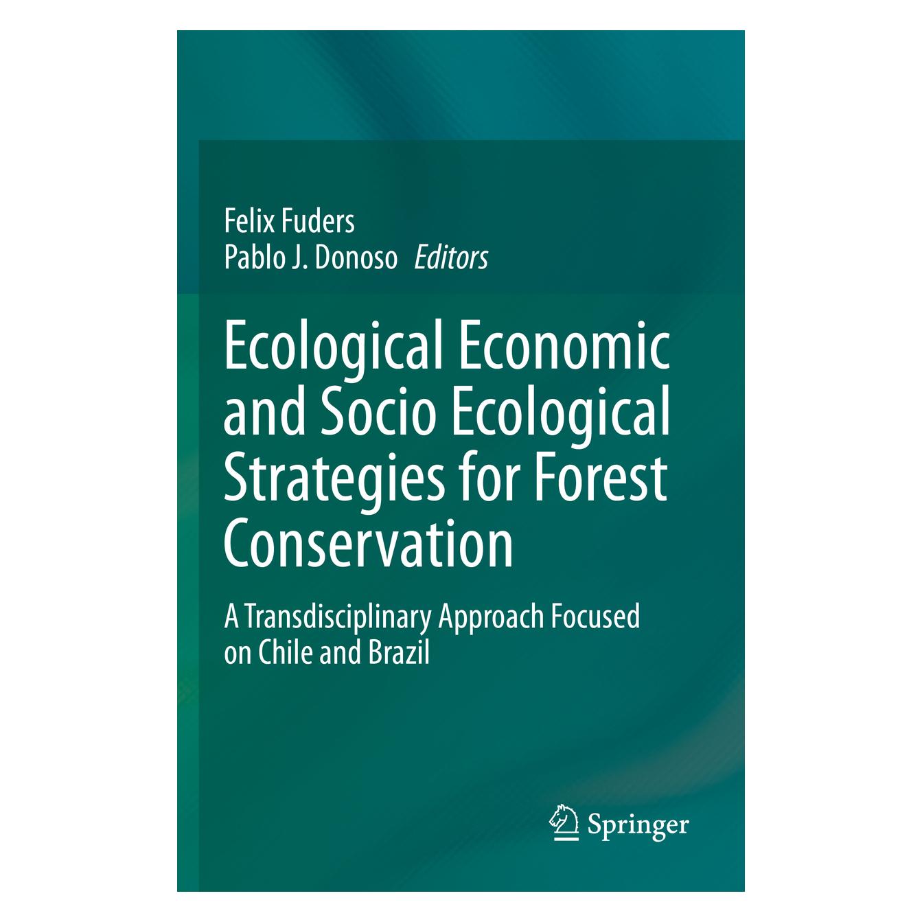 Springer Ecological Economic and Socio Ecological Strategies for Forest Conservation (Englisch, Softcover, Felix Fuders, Pablo J. Donoso) (56189322)