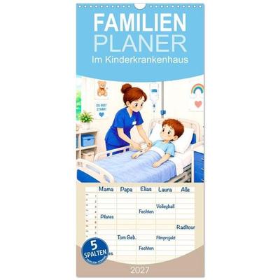Familienplaner 2027 - Im Kinderkrankenhaus mit 5 Spalten (Wandkalender, 21 x 45 cm) CALVENDO
