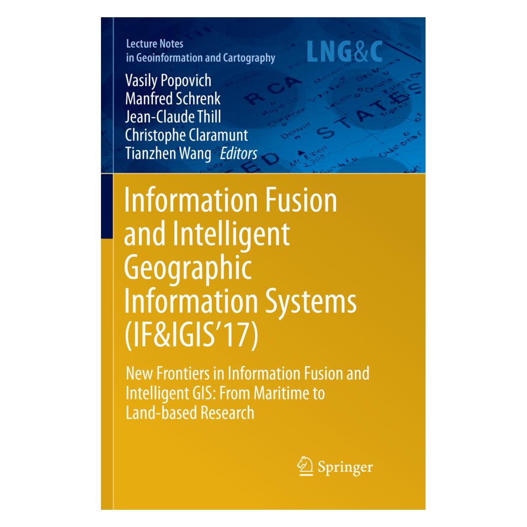 Springer Information Fusion and Intelligent Geographic Information Systems (IF&IGIS'17) (Englisch, Softcover, Christophe Claramunt, Jean-Claude Thill, Manfred Schrenk, Vasily Popovich, Wang Tianzhen) (56002140)