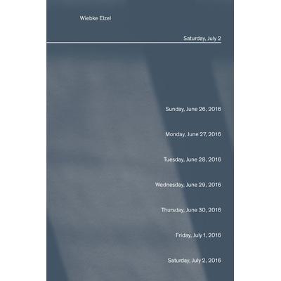 Sunday, June 26 – Saturday, July 2, Gebundene Ausgabe von Wiebke Elzel, Distanz Verlag, 978-3-95476-223-1