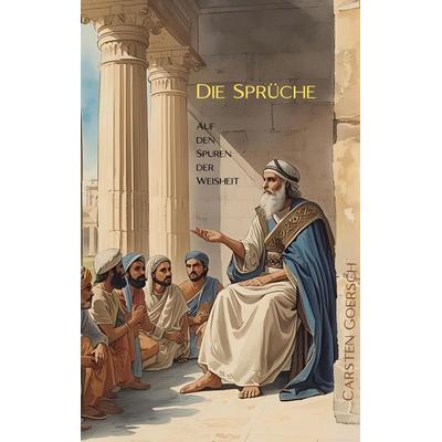 Die Sprüche, Taschenbuch von Carsten Goersch, BoD – Books on Demand, 978-3-695-13122-8