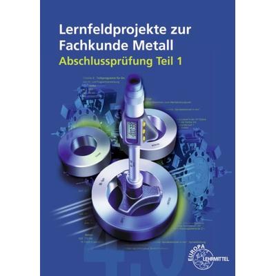 Lernfeldprojekte zur Fachkunde Metall, Taschenbuch von Ludwig Reissler,Walter Escherich,Josef Dillinger,Jürgen Burmester,Wilfried Metz,