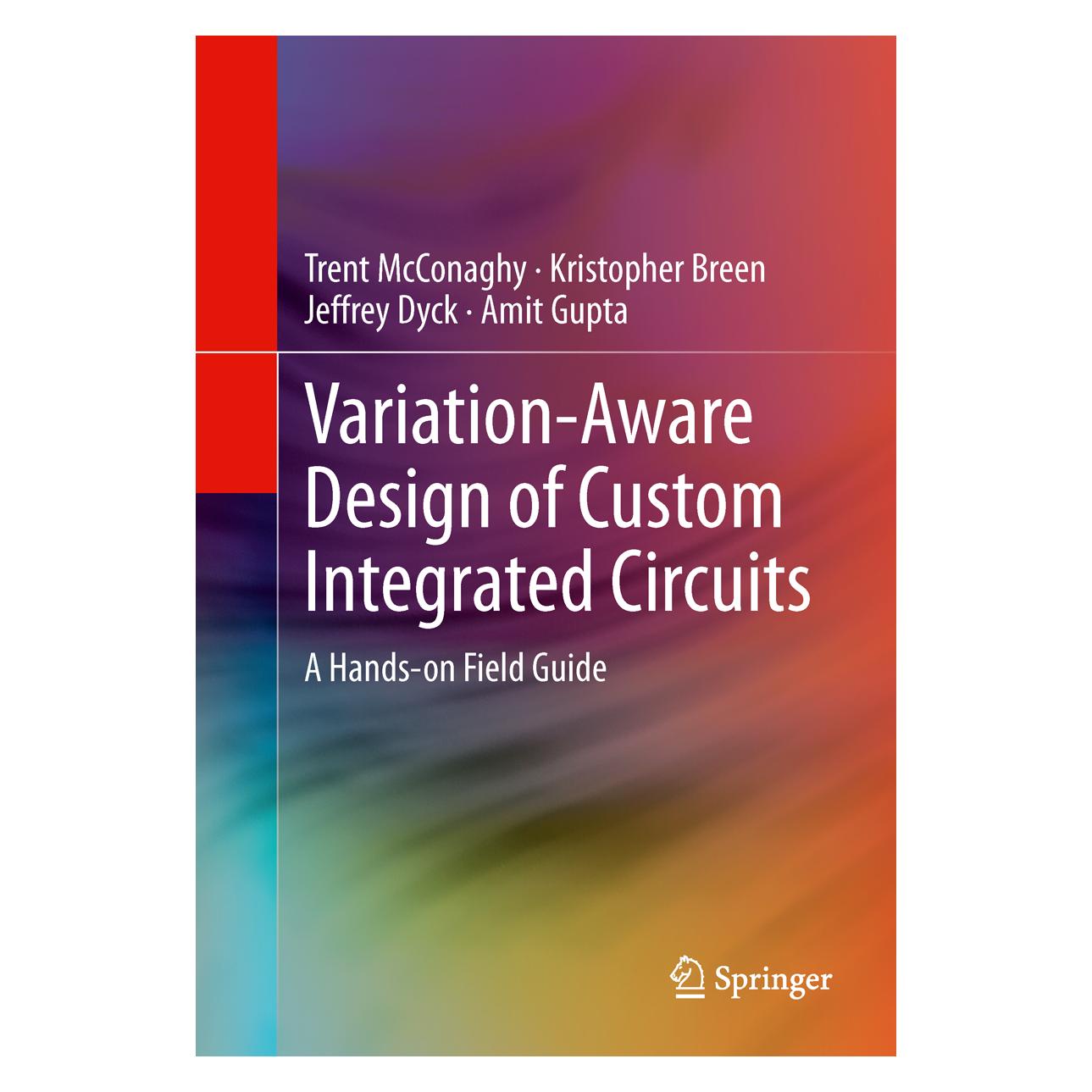 Springer Variation-Aware Design of Custom Integrated Circuits: A Hands-on Field Guide (Englisch, Softcover, Amit Gupta, Jeffrey Dyck, Kristopher Breen, Trent McConaghy) (55569888)