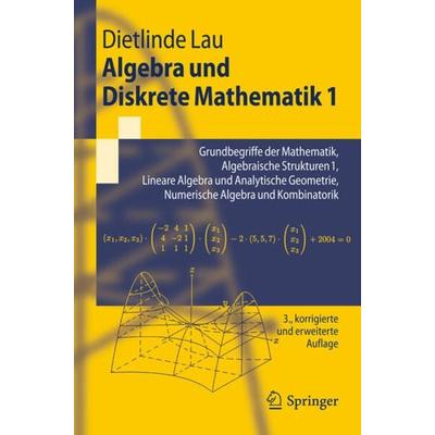 Algebra und Diskrete Mathematik 1, Taschenbuch von Dietlinde Lau, Springer Berlin, 978-3-540-72364-6