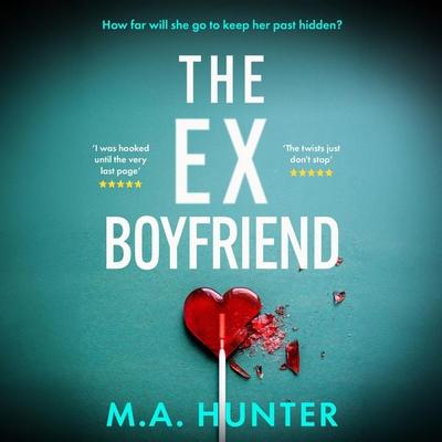 The Ex-Boyfriend - M. A. Hunter, Audio, 9781807956387