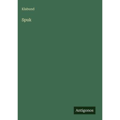 Spuk, Gebundene Ausgabe von Klabund, Antigonos Verlag, 978-3-566-09668-7