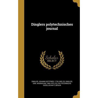Dinglers polytechnisches journal, Gebundene Ausgabe von , Creative Media Partners, LLC, 978-1-361-88606-9