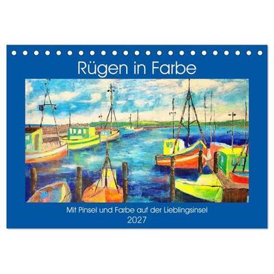 Rügen in Farbe - Mit Pinsel und Farbe auf der Lieblingsinsel (Tischkalender 2027 DIN A5 quer), CALVENDO Monatskalender