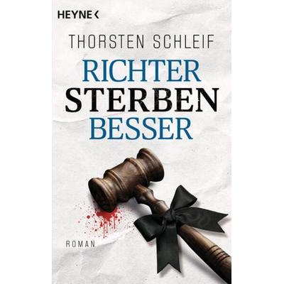 Richter sterben besser, Taschenbuch von Thorsten Schleif, Heyne