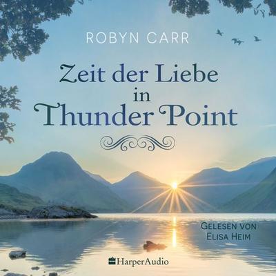 Zeit der Liebe in Thunder Point (ungekürzt) - Robyn Carr, Audio, 9783365007860