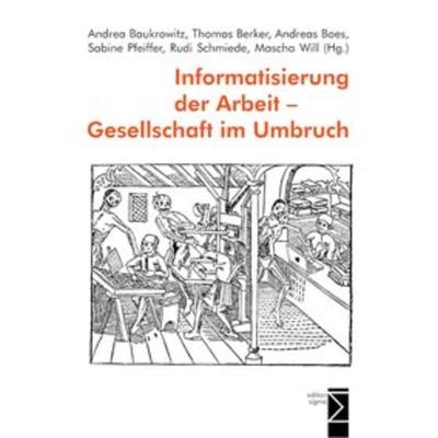 Informatisierung der Arbeit - Gesellschaft im Umbruch, Taschenbuch von Andrea Baukrowitz,Thomas Berker,Andreas Boes, Edition Sigma, 978-3-89404-547-0