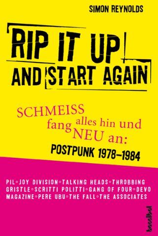 Simon Reynolds - Rip It Up And Start Again: Schmeiss alles hin und fang neu an: - Postpunk 1978-1984 - Preis vom 04.10.2026 03:51:26 h