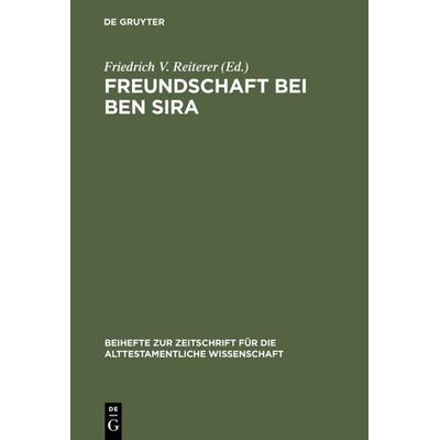 Freundschaft bei Ben Sira, Gebundene Ausgabe von , De Gruyter, 978-3-11-015261-6