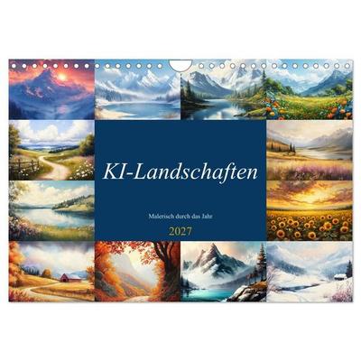 KI-Landschaften - Malerisch durch das Jahr (Wandkalender 2027 DIN A4 quer), CALVENDO Monatskalender