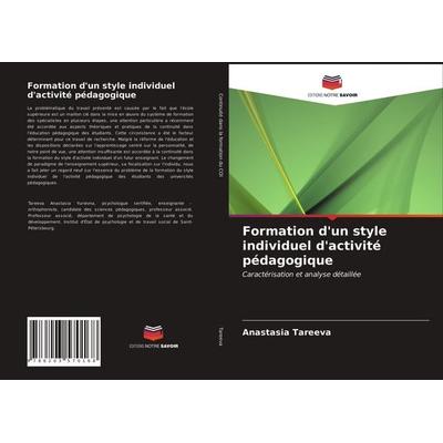 Formation d'un style individuel d'activité pédagogique, Taschenbuch von Anastasia Tareeva, Editions Notre Savoir, 978-620-3-57016-8