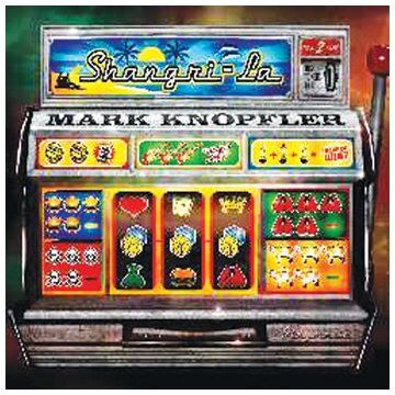 Mark Knopfler - Shangri-La - Preis vom 01.10.2026 17:08:56 h