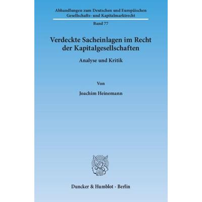 Verdeckte Sacheinlagen im Recht der Kapitalgesellschaften., Taschenbuch von Joachim Heinemann, Duncker & Humblot, 978-3-428-14193-7