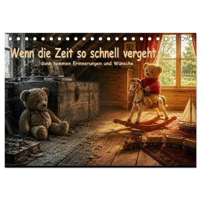 Wenn die Zeit so schnell vergeht,.... dann kommen Erinnerungen und Wünsche. (Tischkalender 2027 DIN A5 quer), CALVENDO Monatskalender