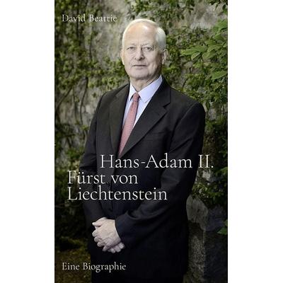 Hans-Adam II. Fürst von Liechtenstein - Eine Biografie, Taschenbuch von David Beattie, Van Eck, 978-3-905881-64-6