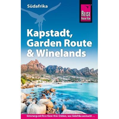 Reise Know-How Reiseführer Südafrika – Kapstadt, Garden Route & Winelands, Taschenbuch von Elke Losskarn, Reise Know-How Verlag Helmut Hermann u.