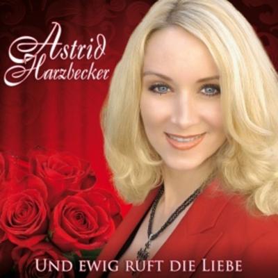 Und ewig ruft die Liebe - Astrid Harzbecker, CD