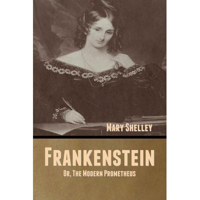 Frankenstein; Or, The Modern Prometheus, Taschenbuch von Mary Shelley, Bibliotech Pr, 978-1-63637-116-0
