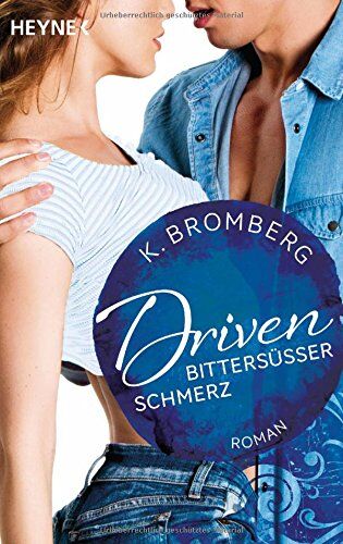 K. Bromberg - Driven. Bittersüßer Schmerz: Band 6 - Roman (Driven-Serie, Band 6) - Preis vom 14.10.2026 23:07:16 h