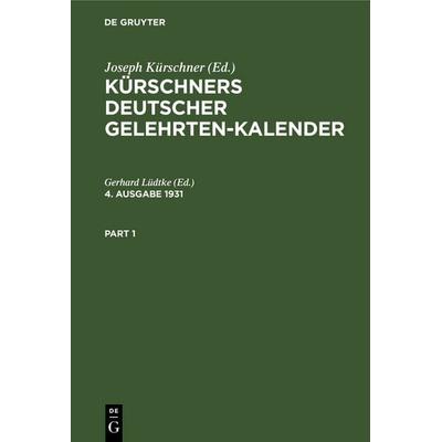 Kürschners Deutscher Gelehrten-Kalender. 4. Ausgabe 1931, Gebundene Ausgabe von , De Gruyter, 978-3-11-130502-8