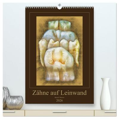 Zähne auf Leinwand (hochwertiger Premium Wandkalender 2026 DIN A2 hoch), Kunstdruck in Hochglanz