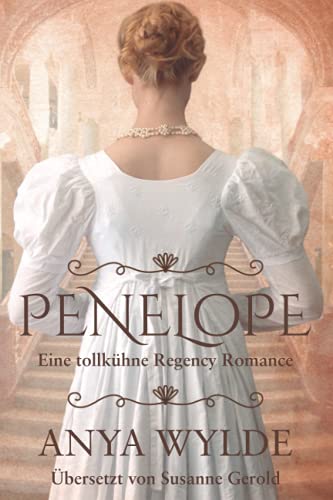 Anya Wylde - Penelope: Eine tollkühne Regency Romance (Die Fairweather-Schwestern, Band 1) - Preis vom 02.10.2026 23:42:20 h